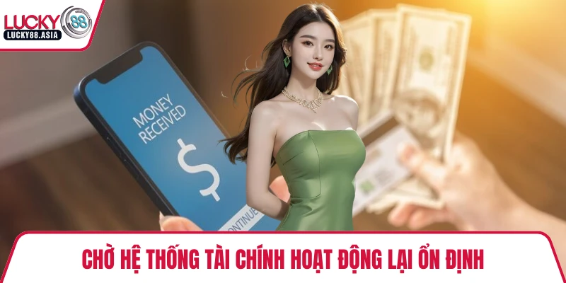 Chờ hệ thống tài chính hoạt động lại ổn định