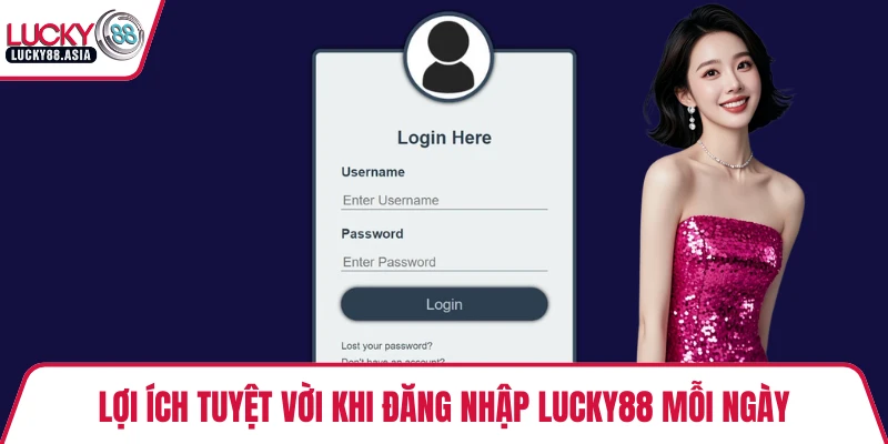 Lợi ích tuyệt vời khi đăng nhập LUCKY88 mỗi ngày